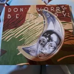 DON'T WORRY BE DADDY