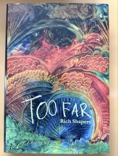 TOO FAR Rich Shapero