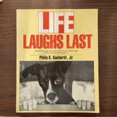 LIFE LAUGHS LAST Philip B. Kunhardt, Jr.