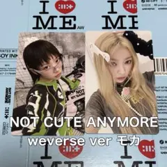 ILLIT NOT CUTE ANYMORE weverse モカ トレカ