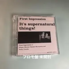First Impression / It's supernatural