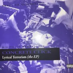 Concrete Click Lyrical Terrorism (EP)