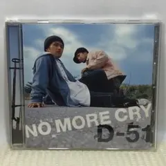 D-51 NO MORE CRY