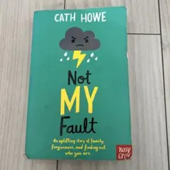 Not My Fault by Cath Howe