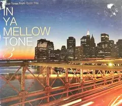 IN YA MELLOW TONE 3