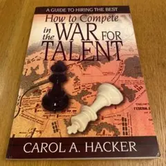 How to Compete in the WAR FOR TALENT