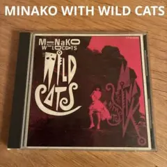 MINAKO WITH WILD CATS　CD「WILD CATS」