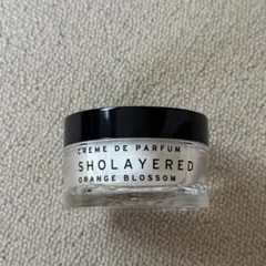 SHOLAYERED クレム・ド・パルファムオレンジ ブロッサム