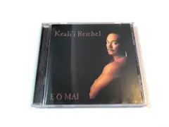ケアリイ・レイシェル / エオ・マイ　Keali'i Reichel