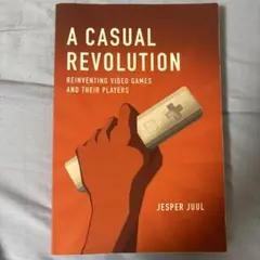 A Casual Revolution - Jesper Juul