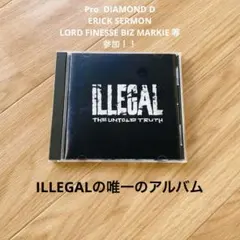 ILLEGAL / THE UNTOLD TRUTH (CD) D.I.T.C