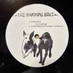 The Barking Dogs / Your High