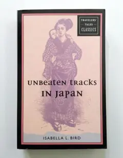 UNBEATEN TRACKS IN JAPAN Isabella L. Bir