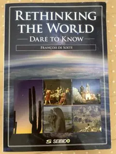 RETHINKING THE WORLD DARE TO KNOW