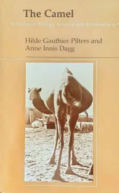 The Camel ラクダの進化、生態、行動そしてヒトとの関係