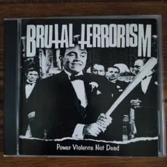 BRUTAL TERRORISM Power Violence Not CD