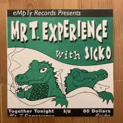 Mr. T. Experience with Sicko / Together〜