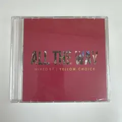 新品未開封 YELLOW CHOICE ALL THE WAY MIX CD