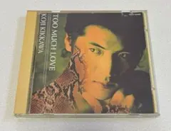 吉川晃司　TOO MUCH LOVE