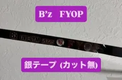 B'z LIVE-GYM FYOP 銀テープ（カット無）③