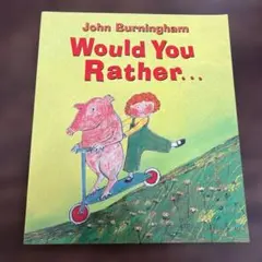 Would You Rather... John Burningham