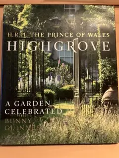 HIGHGROVE A GARDEN CELEBRATED 英国