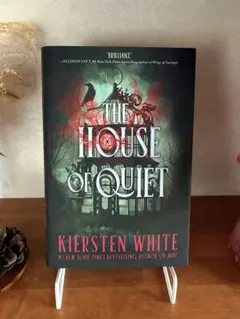 The House of Quiet - Kiersten White