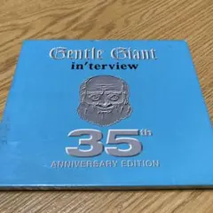 GENTLE GIANT IN'TERVIEW 35TH ANNIVERSARY