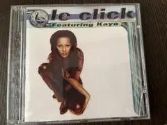 Le Click Featuring Kayo CD