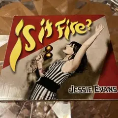 Jessie Evans / Is It Fire?
