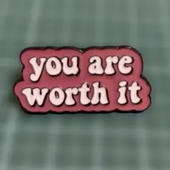 you are worth it【送料無料匿名便】ピンバッチビンスピンズブローチ