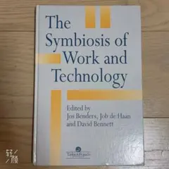 The Symbiosis of Work and Technology 洋書
