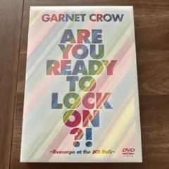 GARNET CROW 「ARE YOU READY TO LOCK ON?!」