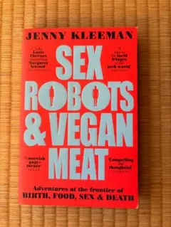 Sex Robots & Vegan Meat by Jenny Kleeman