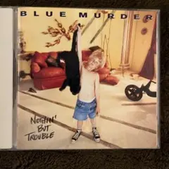 BLUE MURDER NOTHIN' BUT TROUBLE