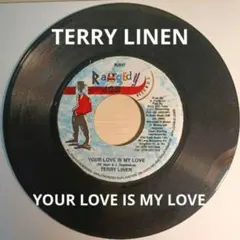 ☆レゲエ　TERRY LINEN /YOUR LOVE IS MY LOVE