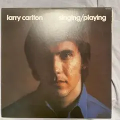 Larry Carlton Singing/Playing LP レコード