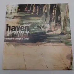 Haven/Wouldn't Change A Thingレコード7'2004年