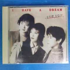 【CD】See-Saw·I HAVE A DREAM