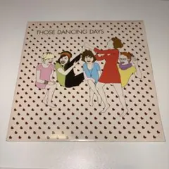 THOSE DANCING DAYS/THOSE DANCING DAYS