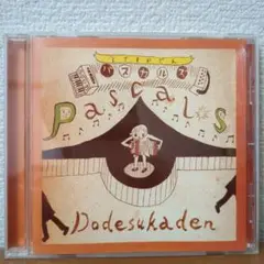 Pascalsパスカルズ　/　Dodesukadenどですかでん　CD