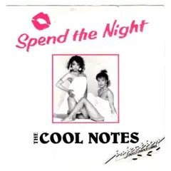 45★ The Cool Notes – Spend The Night / 7