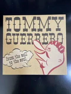 TommyGuerrero /From The Soil To The Soul