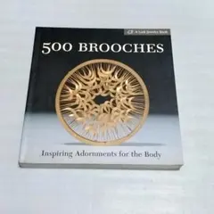500 Brooches Inspiring Adornments