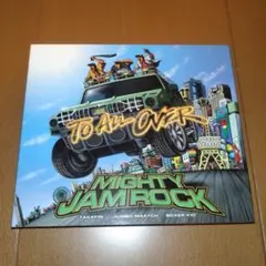 MIGHTY JAM ROCK「TO ALL OVER」