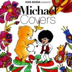 KIDS BOSSA ★ Michael Covers / マイケル・ジャクソン