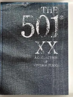 THE 501 XX A COLLECTION OF VINTAGE JEANS