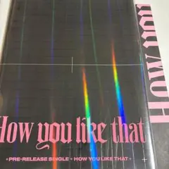 BLACKPINK/How you like that