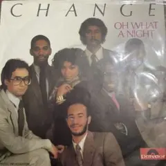7inch CHANGE / OH WHAT A NIGHT