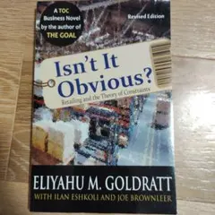 Isn't It Obvious? Eliyahu M. Goldratt